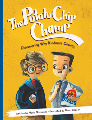 Cover Image for The Potato Chip Champ: Discovering Why Kindness Counts -- Maria Dismondy, Paperback