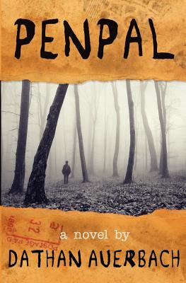 Cover Image for Penpal -- Dathan Auerbach, Paperback