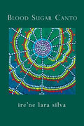 Cover Image for Blood Sugar Canto -- Ire'ne Lara Silva, Paperback