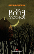 Cover Image for The Bone Mother -- David Demchuk, Paperback