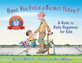Cover Image for Have You Filled a Bucket Today?: A Guide to Daily Happiness for Kids -- Carol McCloud, Hardcover
