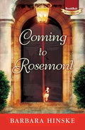 Cover Image for Coming to Rosemont: The First Novel in the Rosemont Series -- Barbara Hinske, Paperback