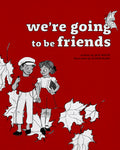 Cover Image for We're Going to Be Friends -- Jack White, Hardcover