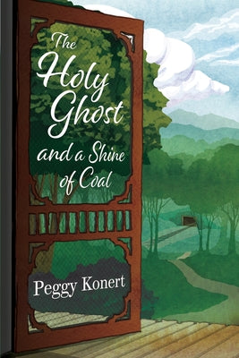 Cover Image for The Holy Ghost and a Shine of Coal -- Margaret Peggy Konert, Paperback