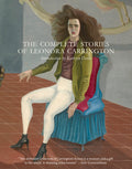 Cover Image for The Complete Stories of Leonora Carrington -- Leonora Carrington, Paperback