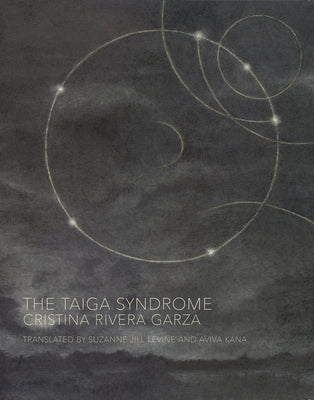 Cover Image for The Taiga Syndrome -- Cristina Rivera Garza, Paperback