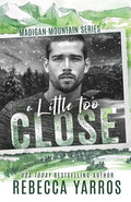 Cover Image for A Little Too Close -- Rebecca Yarros, Paperback