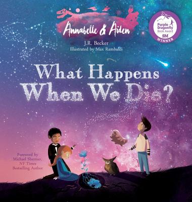 Cover Image for Annabelle & Aiden: What Happens When We Die? -- J. R. Becker, Hardcover