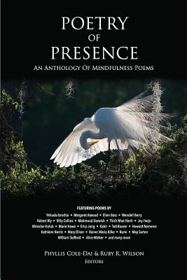 Cover Image for Poetry of Presence: An Anthology of Mindfulness Poems -- Phyllis Cole-Dai, Paperback