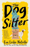 Cover Image for The Dog Sitter: Feel good relatable fiction about starting over -- Eva Lesko Natiello, Paperback