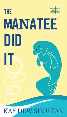 Cover Image for The Manatee Did It -- Kay Shostak, Paperback