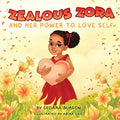 Cover Image for Zealous Zora and Her Power to Love Self -- Sedara Burson, Paperback