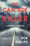 Cover Image for The Cascade Killer: A Luke McCain Novel -- Rob Phillips, Paperback