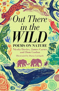 Cover Image for Out There in the Wild: Poems on Nature -- James Carter, Hardcover