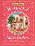 Cover Image for The World of Calico Critters Official Guide -- MacMillan Children's Books, Hardcover