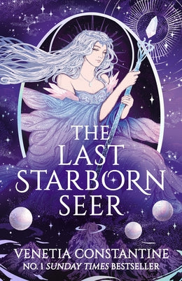 Cover Image for The Last Starborn Seer: The Instant Sunday Times Bestselling Romantic Fantasy Debut for 2026, Perfect for Fans of Love Triangles, Epic Quests and Intr -- Venetia Constantine, Hardcover
