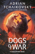 Cover Image for Dogs of War -- Adrian Tchaikovsky, Paperback