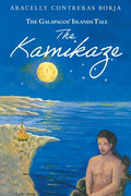 Cover Image for The Kamikaze: The Galapagos' Islands Tale -- Aracelly Contreras Borja, Paperback