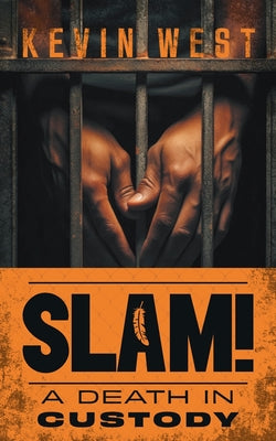Cover Image for Slam!: A Death in Custody -- Kevin West, Paperback