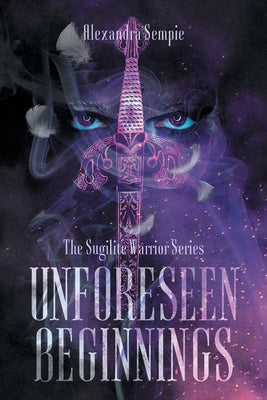 Cover Image for Unforeseen Beginnings -- Alexandra Sempie, Paperback