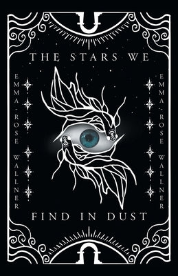 Cover Image for The Stars We Find in Dust -- Emma-Rose Wallner, Paperback