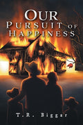 Cover Image for Our Pursuit of Happiness -- T. R. Biggar, Paperback