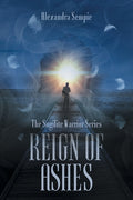 Cover Image for Reign of Ashes -- Alexandra Sempie, Paperback