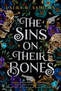 Cover Image for The Sins on Their Bones: Book One of the Cursed Crown Series -- Laura R. Samotin, Paperback