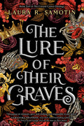 Cover Image for The Lure of Their Graves: Book Two of the Cursed Crown Series -- Laura R. Samotin, Paperback