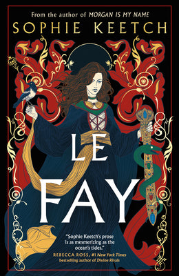 Cover Image for Le Fay: Book Two in the Morgan Le Fay Trilogy -- Sophie Keetch, Paperback