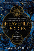 Cover Image for Heavenly Bodies: Book One of the Heavenly Bodies Series -- Imani Erriu, Paperback