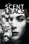 Cover Image for The Scent of Lilacs -- Antonia Giglio, Paperback