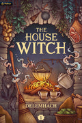 Cover Image for The House Witch: A Humorous Romantic Fantasy -- Delemhach, Paperback