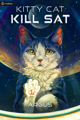 Cover Image for Kitty Cat Kill SAT: A Feline Space Adventure -- Argus, Paperback