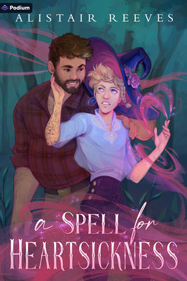 Cover Image for A Spell for Heartsickness: A Romantasy -- Alistair Reeves, Paperback