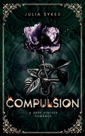 Cover Image for Compulsion: A Dark Stalker Romance -- Julia Sykes, Paperback