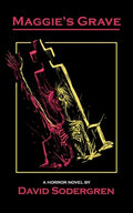 Cover Image for Maggie's Grave: A Horror Novel -- David Sodergren, Paperback