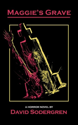 Cover Image for Maggie's Grave: A Horror Novel -- David Sodergren, Paperback