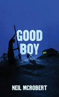 Cover Image for Good Boy -- Neil McRobert, Paperback