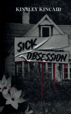 Cover Image for Sick Obsession -- Kinsley Kincaid, Paperback