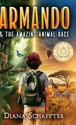 Cover Image for Armando and the Amazing Animal Race: A Heartwarming Middle-Grade Eco-Adventure Mystery -- Diana Schaffter, Hardcover
