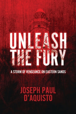 Cover Image for Unleash The Fury -- Joseph Paul D'Aquisto, Paperback