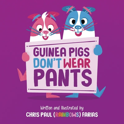 Cover Image for Guinea Pigs Don't Wear Pants -- Chris Paul Farias, Hardcover