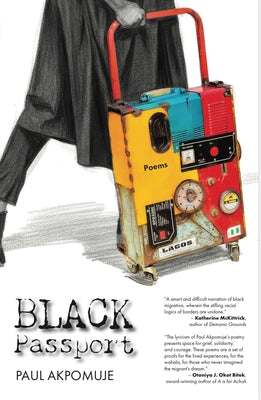 Cover Image for Black Passport: A Migrant's Memoir -- Paul Akpomuje, Paperback
