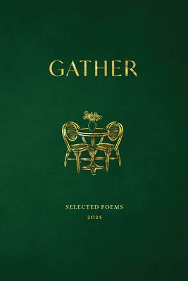 Cover Image for Gather: Selected Poems 2025 -- Maria Giesbrecht, Paperback