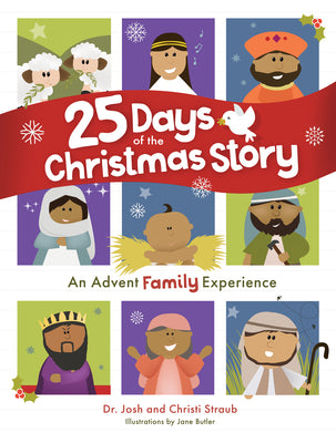 Cover Image for 25 Days of the Christmas Story: An Advent Family Experience -- Josh Straub, Hardcover