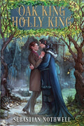 Cover Image for Oak King Holly King -- Sebastian Nothwell, Paperback