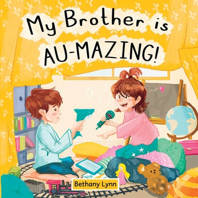 Cover Image for My Brother is AU-Mazing! -- Bethany Lynn, Paperback