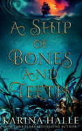 Cover Image for A Ship of Bones and Teeth -- Karina Halle, Paperback