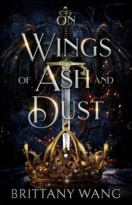 Cover Image for On Wings of Ash and Dust -- Brittany Wang, Paperback